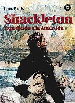 SHACKLETON. EXPEDICIÓN A LA ANTÁRTIDA | 9788483431542 | PRATS MARTÍNEZ, LLUÍS | Llibreria L'Illa - Llibreria Online de Mollet - Comprar llibres online