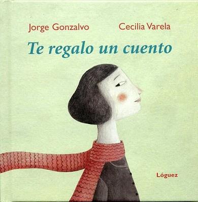 TE RAGALO UN CUENTO | 9788496646384 | GONZALO, JORGE / CECILIA VARELA | Llibreria L'Illa - Llibreria Online de Mollet - Comprar llibres online