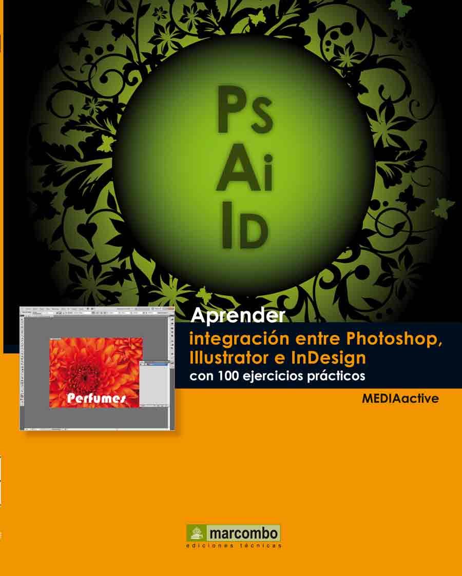 APRENDER INTEGRACIÓN ENTRE PHOTOSHOP ILLUSTRATOR E INDESIGN | 9788426718099 | MEDIAACTIVE