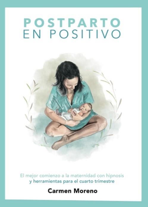 POSTPARTO EN POSITIVO | 9781739749606 | MORENO, CARMEN | Llibreria L'Illa - Llibreria Online de Mollet - Comprar llibres online