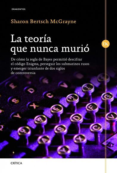 TEORÍA QUE NUNCA MURIÓ, LA | 9788498924343 | SHARON BERTSCH MCGRAYNE | Llibreria L'Illa - Llibreria Online de Mollet - Comprar llibres online