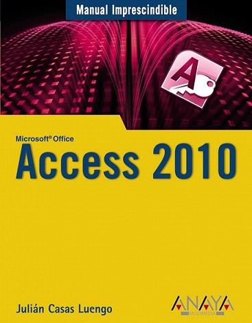 ACCESS 2010 | 9788441527812 | CASAS, JULIÁN | Llibreria L'Illa - Llibreria Online de Mollet - Comprar llibres online