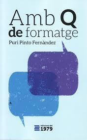 AMB Q DE FORMATGE | 9788494358906 | PINTO FERNÀNDEZ, PURI | Llibreria L'Illa - Llibreria Online de Mollet - Comprar llibres online