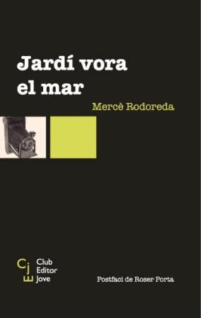 JARDI VORA EL MAR | 9788473291224 | RODOREDA, MERCE | Llibreria L'Illa - Llibreria Online de Mollet - Comprar llibres online