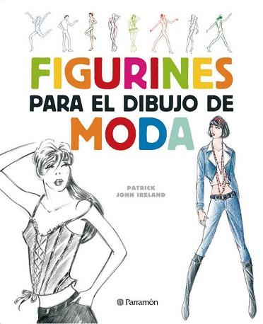 FIGURINES PARA EL DIBUJO DE MODA | 9788434232624 | IRELAND,PATRICK JOHN | Llibreria L'Illa - Llibreria Online de Mollet - Comprar llibres online