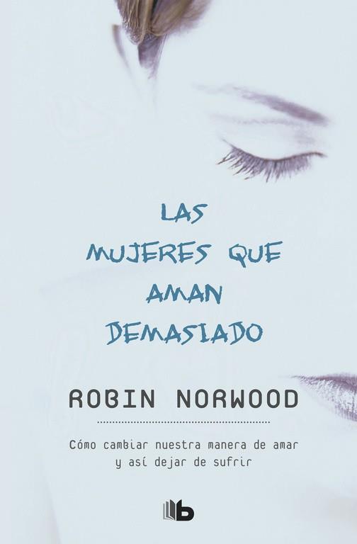 MUJERES QUE AMAN DEMASIADO, LAS | 9788496546875 | NORWOOD, ROBIN | Llibreria L'Illa - Llibreria Online de Mollet - Comprar llibres online