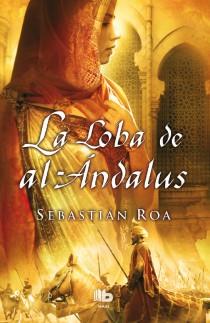 LOBA DE AL ANDALUS, LA | 9788498728798 | ROA MESADO, SEBASTIAN | Llibreria L'Illa - Llibreria Online de Mollet - Comprar llibres online