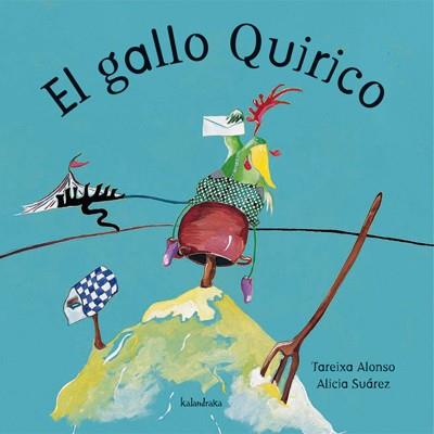 GALLO QUIRICO, EL | 9788484641209 | ALONSO, TAREIXA / SUAREZ, ALICIA | Llibreria L'Illa - Llibreria Online de Mollet - Comprar llibres online