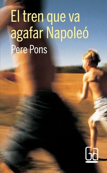 TREN QUE VA AGAFAR NAPOLEO, EL | 9788466123488 | PONS, PERE | Llibreria L'Illa - Llibreria Online de Mollet - Comprar llibres online