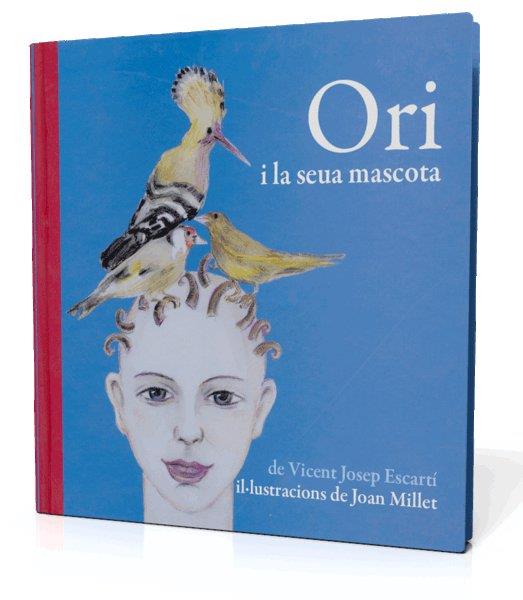 ORI I LA SEUA MASCOTA | 9788493356323 | ESCARTI, VICENT JOSEP | Llibreria L'Illa - Llibreria Online de Mollet - Comprar llibres online