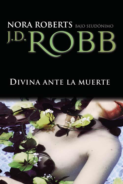 DIVINA ANTE LA MUERTE | 9788496575981 | ROBERTS, NORA (J.D. ROBB) | Llibreria L'Illa - Llibreria Online de Mollet - Comprar llibres online