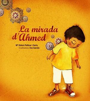 MIRADA D'AHMED, LA | 9788481317541 | PELLICER, MARIA DOLORS | Llibreria L'Illa - Llibreria Online de Mollet - Comprar llibres online