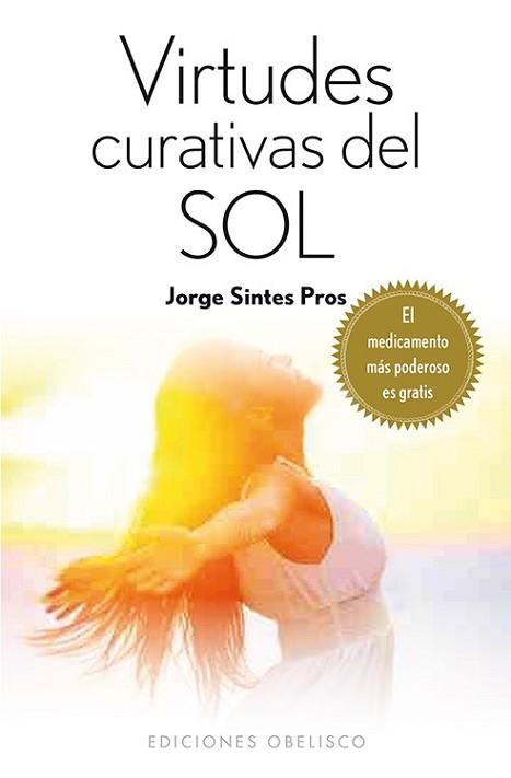 VIRTUDES CURATIVAS DEL SOL | 9788415968597 | SINTES PROS, JORGE | Llibreria L'Illa - Llibreria Online de Mollet - Comprar llibres online