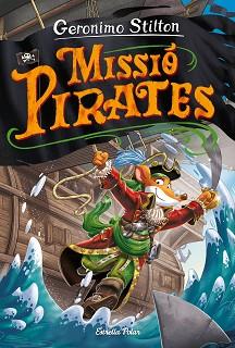 VIATGE EN EL TEMPS 12. MISSIÓ PIRATES | 9788418443640 | STILTON, GERONIMO | Llibreria L'Illa - Llibreria Online de Mollet - Comprar llibres online