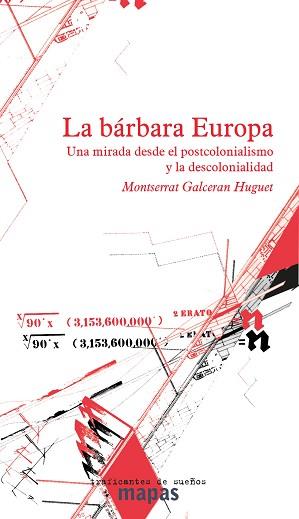 BÁRBARA EUROPA: UNA MIRADA DESDE EL POSTCOLONIALISMO Y LA DESCOLONIALIDAD, LA | 9788494460074 | GALCERÁN HUGET, MONTSERRAT | Llibreria L'Illa - Llibreria Online de Mollet - Comprar llibres online