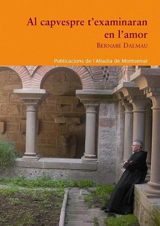 AL CAPVESPRE T'EXAMINARAN EN L'AMOR | 9788498831344 | DALMAU, BERNABE | Llibreria L'Illa - Llibreria Online de Mollet - Comprar llibres online