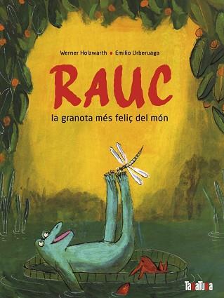 RAUC LA GRANOTA MÉS FELIÇ DEL MÓN | 9788418821691 | HOLZWART, WERNER | Llibreria L'Illa - Llibreria Online de Mollet - Comprar llibres online