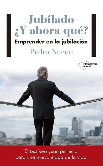 JUBILADO Y AHORA QUÉ? | 9788417114633 | NUENO INIESTA, PEDRO | Llibreria L'Illa - Llibreria Online de Mollet - Comprar llibres online