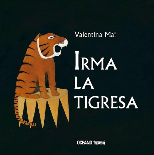 IRMA LA TIGRESA | 9786075277608 | MAI, VALENTINA | Llibreria L'Illa - Llibreria Online de Mollet - Comprar llibres online