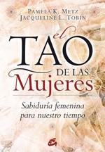 TAO DE LAS MUJERES, EL | 9788484452874 | METZ, PAMELA / TOBIN, JACQUELINE | Llibreria L'Illa - Llibreria Online de Mollet - Comprar llibres online