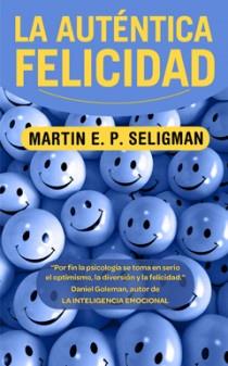 AUTENTICA FELICIDAD, LA | 9788498725087 | SELIGMAN, MARTIN | Llibreria L'Illa - Llibreria Online de Mollet - Comprar llibres online