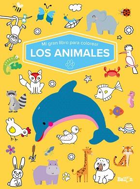 MI GRAN LIBRO PARA COLOREAR - LOS ANIMALES | 9789403226057 | BALLON | Llibreria L'Illa - Llibreria Online de Mollet - Comprar llibres online