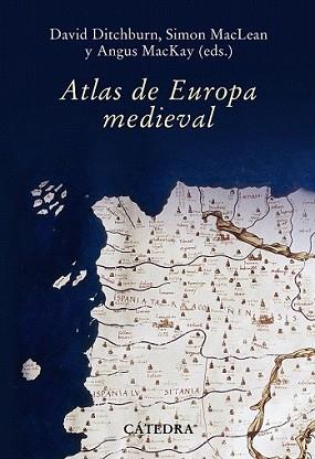 ATLAS DE EUROPA MEDIEVAL | 9788437627236 | MACKAY, ANGUS/DITCHBURN, DAVID/MACLEAN, SIMON | Llibreria L'Illa - Llibreria Online de Mollet - Comprar llibres online