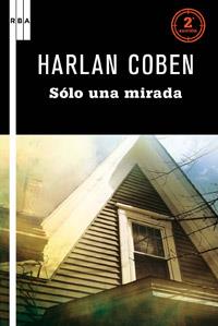 SOLO UNA MIRADA | 9788498678826 | COBEN, HARLAN | Llibreria L'Illa - Llibreria Online de Mollet - Comprar llibres online