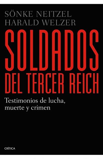 SOLDADOS DEL TERCER REICH | 9788498926835 | SÖNKE NEITZEL/HARALD WELZER | Llibreria L'Illa - Llibreria Online de Mollet - Comprar llibres online