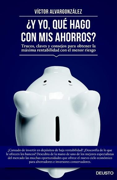 Y YO QUÉ HAGO CON MIS AHORROS? | 9788423419333 | ALVARGONZÁLEZ JORISSEN, VICTOR | Llibreria L'Illa - Llibreria Online de Mollet - Comprar llibres online