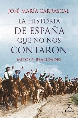 HISTORIA DE ESPAÑA QUE NO NOS CONTARON, LA | 9788467044829 | CARRASCAL, JOSE MARIA | Llibreria L'Illa - Llibreria Online de Mollet - Comprar llibres online