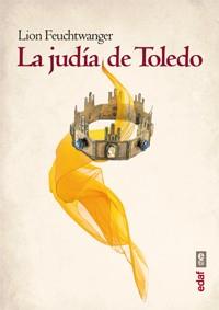 JUDÍA DE TOLEDO, LA | 9788441433038 | FEUCHTWANGER, LION | Llibreria L'Illa - Llibreria Online de Mollet - Comprar llibres online