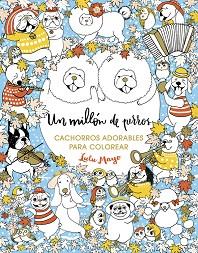 MILLÓN DE PERROS: CACHORROS ADORABLES PARA COLOREAR, UN | 9788401017926 | MAYO, LULU | Llibreria L'Illa - Llibreria Online de Mollet - Comprar llibres online