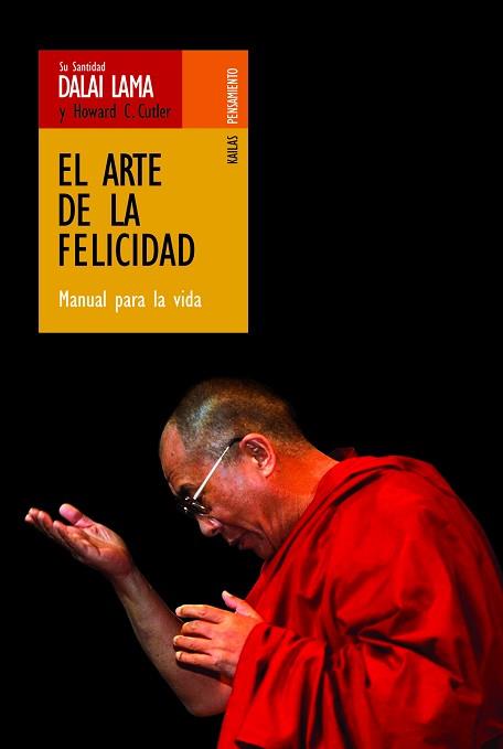 ARTE DE LA FELICIDAD MANUAL PARA LA VIDA, EL | 9788493407254 | DALAI LAMA | Llibreria L'Illa - Llibreria Online de Mollet - Comprar llibres online