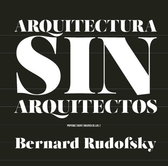 ARQUITECTURA SIN ARQUITECTOS | 9788417386559 | RUDOFSKY, BERNARD | Llibreria L'Illa - Llibreria Online de Mollet - Comprar llibres online