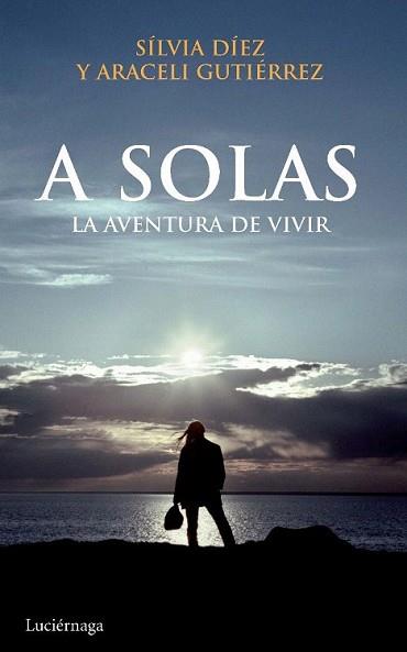 A SOLAS | 9788492545308 | GUTIERREZ, ARACELI/ DIEZ, SILVIA | Llibreria L'Illa - Llibreria Online de Mollet - Comprar llibres online