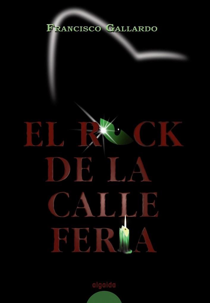 ROCK DE LA CALLE FERIA, EL | 9788498771299 | GALLARDO, FRANCISCO | Llibreria L'Illa - Llibreria Online de Mollet - Comprar llibres online