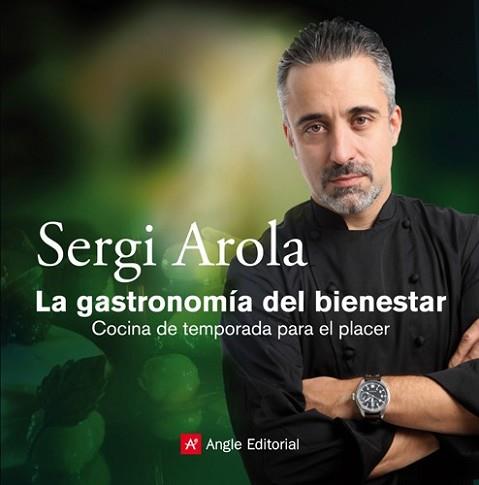 GASTRONOMIA DEL BIENESTAR, LA | 9788415002352 | AROLA, SERGI | Llibreria L'Illa - Llibreria Online de Mollet - Comprar llibres online