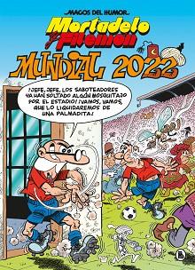 MORTADELO Y FILEMÓN. MUNDIAL 2022 (MAGOS DEL HUMOR 217) | 9788402426949 | IBÁÑEZ, FRANCISCO | Llibreria L'Illa - Llibreria Online de Mollet - Comprar llibres online