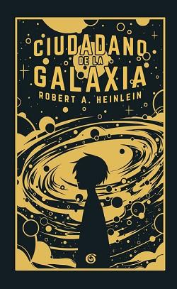 CIUDADANO DE LA GALAXIA | 9788466662406 | HEINLEIN, ROBERT A | Llibreria L'Illa - Llibreria Online de Mollet - Comprar llibres online