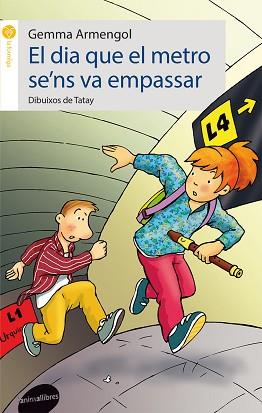 DIA QUE EL METRO S'ENS VA EMPASSAR, EL | 9788415975038 | ARMENGOL, GEMMA | Llibreria L'Illa - Llibreria Online de Mollet - Comprar llibres online