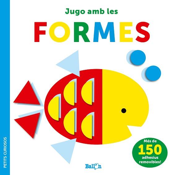 ADHESIUS-JUGO AMB LES FORMES - PETITS CURIOSOS | 9789403225050 | BALLON | Llibreria L'Illa - Llibreria Online de Mollet - Comprar llibres online