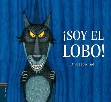 ¡SOY EL LOBO! | 9788426393838 | BOUCHARD, ANDRE | Llibreria L'Illa - Llibreria Online de Mollet - Comprar llibres online