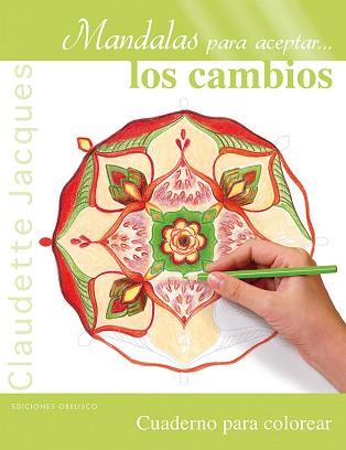 MANDALAS PARA ACEPTAR... LOS CAMBIOS | 9788491110248 | JACQUES, CLAUDETTE | Llibreria L'Illa - Llibreria Online de Mollet - Comprar llibres online