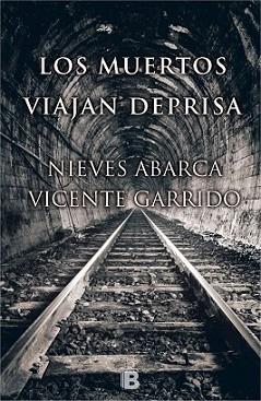 MUERTOS VIAJAN DEPRISA, LOS | 9788466657815 | GARRIDO, VICENTE/ABARCA, NIEVES | Llibreria L'Illa - Llibreria Online de Mollet - Comprar llibres online