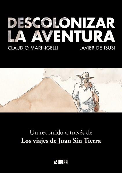 DESCOLONIZAR LA AVENTURA. UN RECORRIDO A TRAVÉS DE LOS VIAJES DE JUAN SIN TIERRA | 9788418215742 | MARINGELLI, CLAUDIO/DE ISUSI, JAVIER | Llibreria L'Illa - Llibreria Online de Mollet - Comprar llibres online