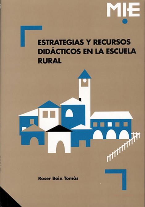 ESTRATEGIA Y RECURSOS DIDACTICOS EN LA ESCUELA RUR | 9788478271207 | BOIX TOMAS, ROSER | Llibreria L'Illa - Llibreria Online de Mollet - Comprar llibres online