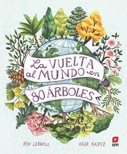 VUELTA AL MUNDO EN 80 ARBOLES, LA | 9788411206457 | LERWILL, BEN | Llibreria L'Illa - Llibreria Online de Mollet - Comprar llibres online