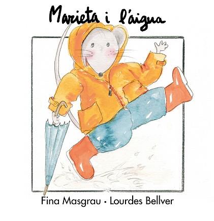 MARIETA I L'AIGUA | 9788481315431 | MASGRAU I PLANA, FINA : BELLVER, LOURDES | Llibreria L'Illa - Llibreria Online de Mollet - Comprar llibres online