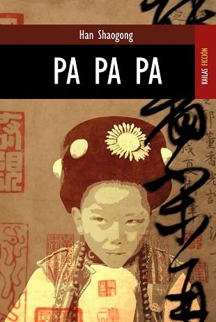 PA PA PA | 9788489624535 | HAN, SHAOGONG (1953- ) | Llibreria L'Illa - Llibreria Online de Mollet - Comprar llibres online